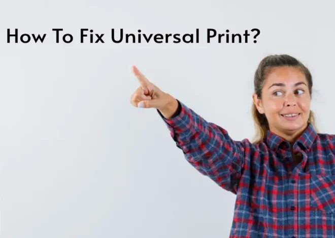 How To Fix Universal Print?